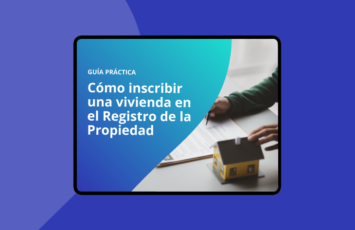 Ebook – Cómo inscribir una vivienda en el Registro de la Propiedad