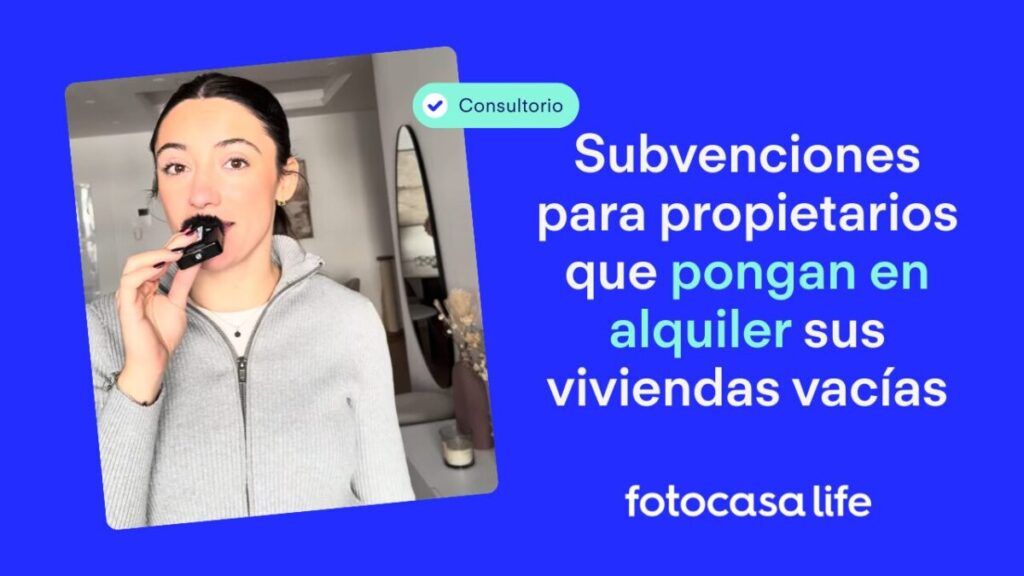 Subvenciones para propietarios que pongan en alquiler sus viviendas vacías