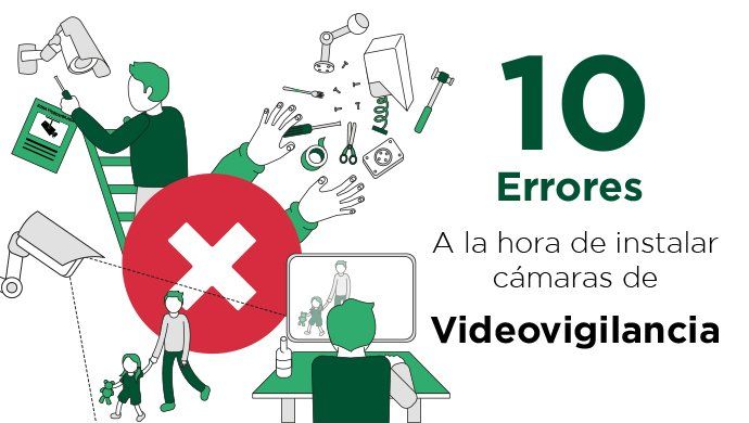 Los 10 errores más frecuentes al instalar cámaras de vigilancia
