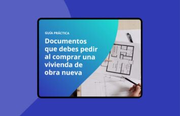 Ebook – Documentos que debes pedir al comprar una vivienda de obra nueva