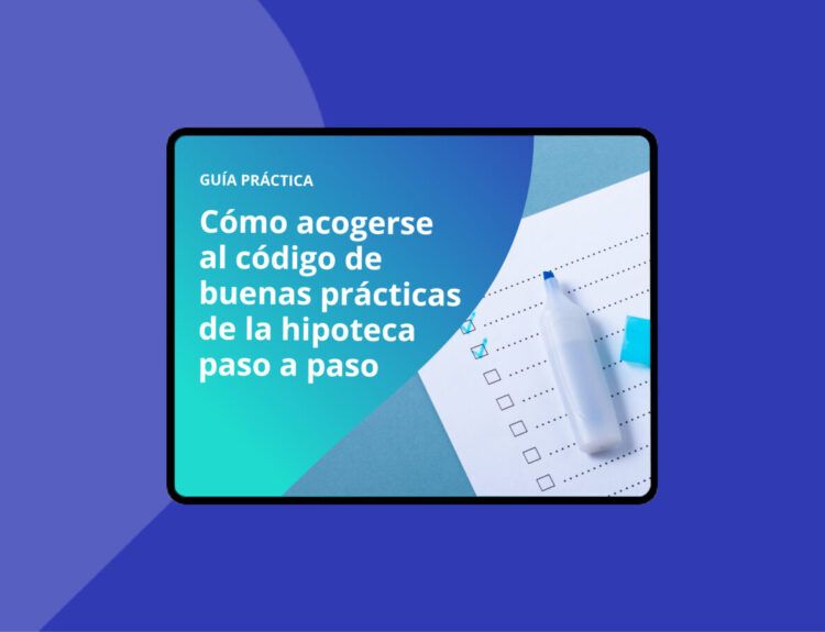 Ebook – Cómo acogerse al Código de Buenas Prácticas de la hipoteca paso a paso